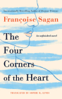 The Four Corners of the Heart: An Unfinished Novel By Françoise Sagan, Caroline Hewitt (Read by), Sophie R. Lewis (Translator) Cover Image