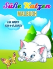 Süße Katzen Malbuch für Kinder von 4-8 Jahren: Perfektes Kätzchenbuch für Kinder, Jungen und Mädchen, wunderbares Katzenmalbuch für Kinder Cover Image