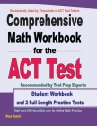 Comprehensive Math Workbook for the ACT Test: Student Workbook and 2 Full-Length ACT Math Practice Tests By Reza Nazari Cover Image