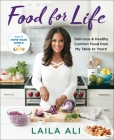 Food for Life: Delicious & Healthy Comfort Food from My Table to Yours! By Laila Ali Cover Image