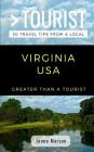 Greater Than a Tourist- Virginia USA: 50 Travel Tips from a Local Cover Image