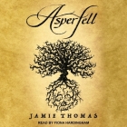 Asperfell By Jamie Thomas, Fiona Hardingham (Read by) Cover Image