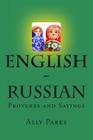 English - Russian Proverbs and Sayings By Ally Parks Cover Image