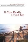 If You Really Loved Me: 100 Questions on Dating, Relationships, and Sexual Purity Cover Image