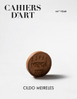 Cahiers d'Art: Cildo Meireles By Cildo Meireles (Artist), Diego Matosiego Matos (Editor), Guilherme Wisnick (Editor) Cover Image