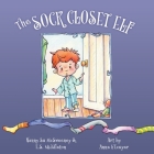 The Sock Closet Elf By Nanny Su McSweeney, E. S. Middleton, Anne L'Ecuyer (Illustrator) Cover Image