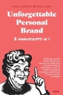 Unforgettable Personal Brand: (2 Books in 1) Build the Perfect Brand Identity & Become an Influencer with Social Media Marketing + How to Achieve Fi By Chase Cassidy, Michael Chase Cover Image