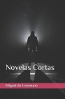 Novelas Cortas By Miguel De Unamuno Cover Image