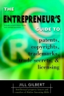 Entrepreneur's Guide To Patents, copyrights, trademarks, trade secrets & licensing. By Gilbert Guide, Jill Gilbert Cover Image