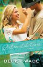 A Love Like Ours By Becky Wade Cover Image