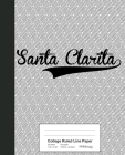 College Ruled Line Paper: SANTA CLARITA Notebook By Weezag Cover Image