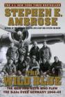 The Wild Blue: The Men and Boys Who Flew the B-24s Over Germany 1944-45 Cover Image