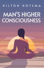 Man's Higher Consciousness By Hilton Hotema Cover Image