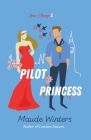 From Pilot to Princess By Maude Winters Cover Image