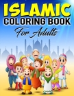 Islamic Coloring Book for Adults: Unique Ramadan & Eid Gift For Muslim Men Women & Teens By Islamic Design Cover Image