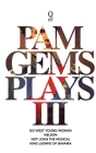 Pam Gems Plays 3 By Pam Gems Cover Image