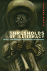 Thresholds of Illiteracy: Theory, Latin America, and the Crisis of Resistance (Just Ideas) By Abraham Acosta Cover Image