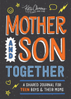 Mother and Son Together: A shared journal for teen boys & their moms By Katie Clemons Cover Image