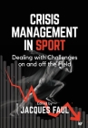 Crisis Management in Sport: Dealing with Challenges On and Off the Field Cover Image