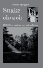 Snake church: Hillbillies, skallerormar och religion By Rickard Ljunggren Cover Image