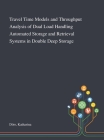 Travel Time Models and Throughput Analysis of Dual Load Handling Automated Storage and Retrieval Systems in Double Deep Storage By Katharina Dörr Cover Image