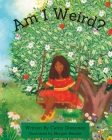 Am I Weird?: Positive Thinking For Kids. By Moran Reudor (Illustrator), Cathy Domoney Cover Image