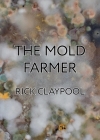 The Mold Farmer By Rick Claypool Cover Image