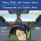 Taking Flight with Captain Mama/Despegando con Capitán Mamá: 3rd in an award-winning, bilingual English & Spanish children's aviation picture book ser By Graciela Tiscareño-Sato, Linda Lens (Illustrator) Cover Image