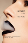 Smoke: A Play By Kim Davies Cover Image