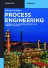 Process Engineering: Addressing the Gap Between Study and Chemical Industry (de Gruyter Textbook) Cover Image