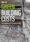 Green Building Costs: The Affordability of Sustainable Design By Ming Hu Cover Image