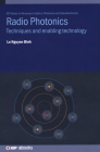 Radio Photonics: Techniques and enabling technology By Le Nguyen Binh Cover Image