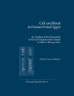 Cult and Ritual in Persian Period Egypt: An Analysis of the Decoration of the Cult Chapels of the Temple of Hibis at Kharga Oasis (Yale Egyptological Studies #12) By Fatma Talaat Ismail Cover Image