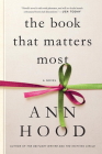 The Book That Matters Most: A Novel By Ann Hood Cover Image