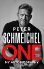 One: My Autobiography By Peter Schmeichel Cover Image