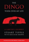 The Dingo Took Over My Life: A Lawyer's Journey Cover Image