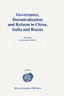 Governance, Decentralization and Reform in China, India and Russia By Jean-Jacques Dethier (Editor) Cover Image