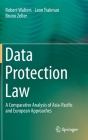 Data Protection Law: A Comparative Analysis of Asia-Pacific and European Approaches Cover Image