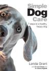 Simple Dog Care: 7 steps to a healthy, happy dog Cover Image