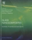 Glass Nanocomposites: Synthesis, Properties and Applications (Micro and Nano Technologies) Cover Image