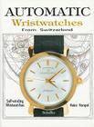Automatic Wristwatches from Switzerland: Watches That Wind Themselves Cover Image