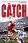 The Catch: One Play, Two Dynasties, and the Game That Changed the NFL By Gary Myers, Joe Montana (Foreword by) Cover Image