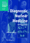 Diagnostic Nuclear Medicine By A. L. Baert (Foreword by), Christiaan Schiepers (Editor) Cover Image