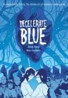 Decelerate Blue By Adam Rapp, Mike Cavallaro Cover Image