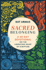 Sacred Belonging: A 40-Day Devotional on the Liberating Heart of Scripture By Kat Armas Cover Image