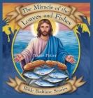 The Miracle of the Loaves and Fishes: Bible Bedtime Story By Blume Potter Cover Image