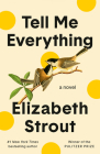 Tell Me Everything: A Novel By Elizabeth Strout Cover Image
