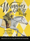 Winnie's Great War By Lindsay Mattick, Josh Greenhut, Sophie Blackall (Illustrator) Cover Image