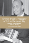 Raymond Aron's Philosophy of Political Responsibility: Freedom, Democracy and National Identity Cover Image
