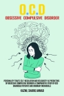 Personality Traits Self-regulation and Religiosity as Predictors of Obsessive Compulsive Disorder A Comparative Study of OCD Diagnosed Patients and Or By Kazmi Shariq Ahmad Cover Image